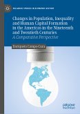 Changes in Population, Inequality and Human Capital Formation in the Americas in the Nineteenth and Twentieth Centuries (eBook, PDF)