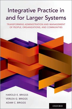 Integrative Practice in and for Larger Systems (eBook, ePUB) - Briggs, Harold E.; Briggs, Verlea G.; Briggs, Adam C.