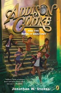 Addison Cooke and the Ring of Destiny (eBook, ePUB) - Stokes, Jonathan W.