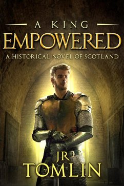 A King Empowered (The Stewart Chronicles, #4) (eBook, ePUB) - Tomlin, J. R.