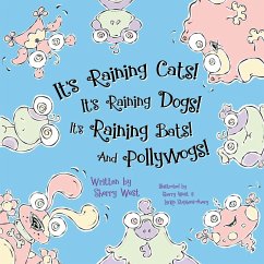 Cover It's Raining Cats! It's Raining Dogs! It's Raining Bats! And Pollywogs! (eBook, ePUB)