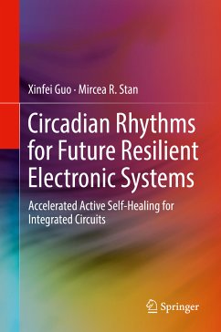 Circadian Rhythms for Future Resilient Electronic Systems (eBook, PDF) - Guo, Xinfei; Stan, Mircea R.