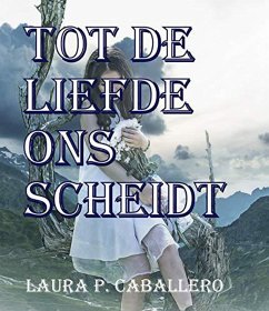 Tot de liefde ons scheidt (The purr of puma, #1) (eBook, ePUB) - Caballero, Laura Pérez