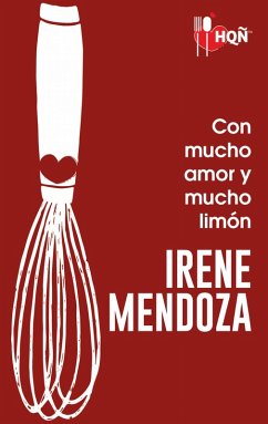 Con mucho amor y mucho limón (eBook, ePUB) - Mendoza, Irene