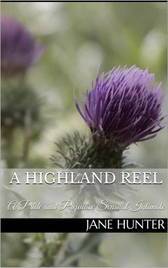 Cover A Highland Reel: A Pride and Prejudice Sensual Intimate (Mr. Darcy's Highland Fling, #2) (eBook, ePUB)