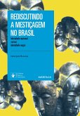 Rediscutindo a mestiçagem no Brasil (eBook, ePUB)