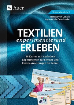 Textilien experimentierend erleben 7-10 - Gehlen, Martina von;Grundmeier, Anne-Marie