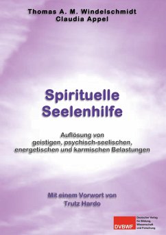 Spirituelle Seelenhilfe - Windelschmidt, Thomas A. M.