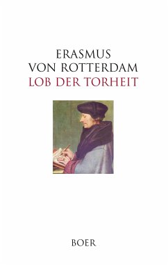 Lob der Torheit - Erasmus von Rotterdam