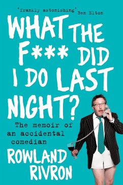 What the F*** Did I Do Last Night? - Rivron, Rowland