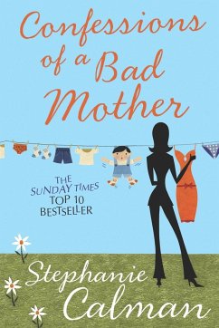 Confessions of a Bad Mother - Calman, Stephanie