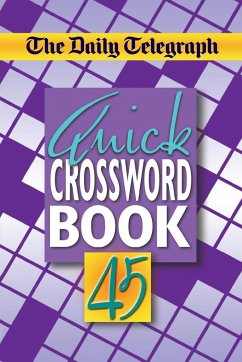 The Daily Telegraph Quick Crossword Book 45 - Telegraph Group Limited