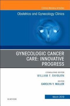 Gynecologic Cancer Care: Innovative Progress - Muller, Carolyn Y.