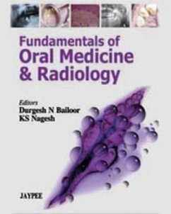 Fundamentals of Oral Medicine and Radiology - Bailoor, Durgesh M; Nagesh, Ks Fundamentals of Oral Medicine and Radiology - Bailoor, Durgesh M; Nagesh, Ks