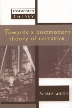 Towards a Postmodern Theory of Narrative - Gibson, Andrew