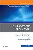 The Endoscopic Hepatologist, an Issue of Gastrointestinal Endoscopy Clinics