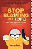 Stop Blasting My Mama: Make Email Marketing Succeed for Your Restaurant