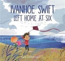 Ivanhoe Swift Left Home at Six - Godwin, Jane