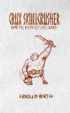Cover Crux Skullcrusher and the Definitely Evil Sword (Cruxverse Shorts, #1) (eBook, ePUB)