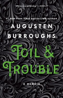 Toil & Trouble (eBook, ePUB) - Burroughs, Augusten