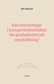 Kan investeringar i transportinfrastruktur öka produktivitet och sysselsättning? (eBook, ePUB)
