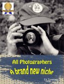 All Photographers a Brand New Niche (eBook, ePUB) All Photographers a Brand New Niche (eBook, ePUB)