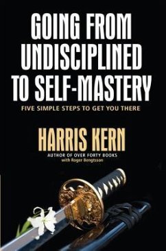 Going from Undisciplined to Self-Mastery (eBook, ePUB) - Kern, Harris