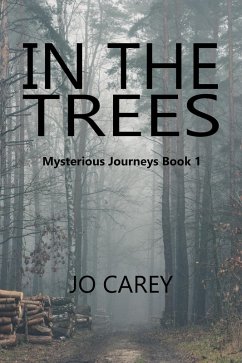 In The Trees (Mysterious Journeys, #1) (eBook, ePUB) - Carey, Jo