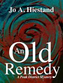 An Old Remedy (The Peak District Mysteries, #7) (eBook, ePUB) An Old Remedy (The Peak District Mysteries, #7) (eBook, ePUB)
