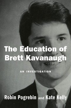 The Education of Brett Kavanaugh (eBook, ePUB) - Pogrebin, Robin; Kelly, Kate