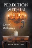 Perdition Within: Satan's Reflection (eBook, ePUB) Perdition Within: Satan's Reflection (eBook, ePUB)