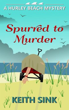 Spurred to Murder (A Hurley Beach Mystery, #1) (eBook, ePUB) - Sink, Keith