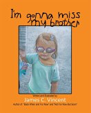 I'm Gonna Miss My Brother (eBook, ePUB)