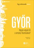 Győr: Hogyan vegyük fel a versenyt fővárosokkal? (eBook, ePUB)