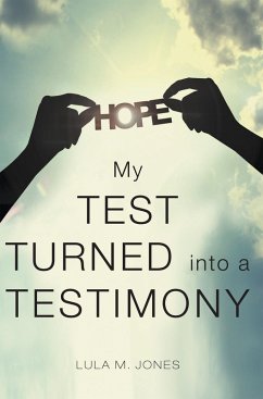 My Test Turned into a Testimony (eBook, ePUB) - Jones, Lula M.