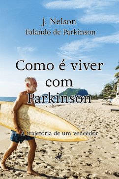 Como é viver com Parkinson (eBook, ePUB) - Nelson, J.