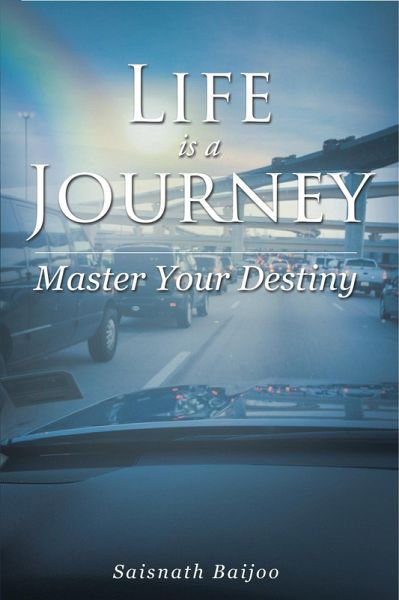 Life is a Journey: Master Your Destiny (eBook, ePUB)