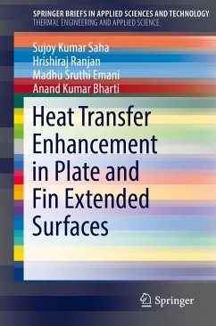 Heat Transfer Enhancement in Plate and Fin Extended Surfaces (eBook, PDF) - Saha, Sujoy Kumar; Ranjan, Hrishiraj; Emani, Madhu Sruthi; Bharti, Anand Kumar