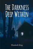 The Darkness Deep Within (eBook, ePUB)