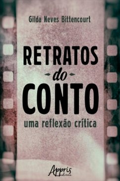 Retratos do Conto: Uma Reflexão Crítica (eBook, ePUB) - Bittencourt, Gilda Neves