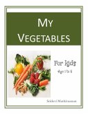 My Vegetables (Smart Kids - Vegetables, #1) (eBook, ePUB) My Vegetables (Smart Kids - Vegetables, #1) (eBook, ePUB)
