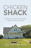Chicken Shack: Growing Up Black and Poor in Alabama During the 1940's, 50's, and 60's (eBook, ePUB)