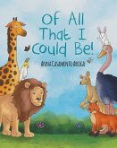 Of All That I Could Be! (eBook, ePUB)