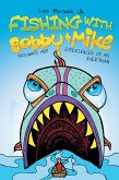 Fishing With Bobby & Mike: Thoughts and Experiences of an Everyman (eBook, ePUB)