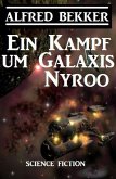 Ein Kampf um Galaxis Nyroo (CP Exklusiv Edition) (eBook, ePUB) Ein Kampf um Galaxis Nyroo (CP Exklusiv Edition) (eBook, ePUB)