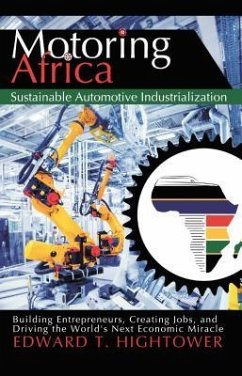 Motoring Africa: Sustainable Automotive Industrialization (eBook, ePUB) - Hightower, Edward T.