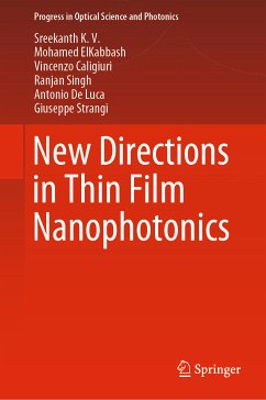 New Directions in Thin Film Nanophotonics (eBook, PDF) - K. V., Sreekanth; ElKabbash, Mohamed; Caligiuri, Vincenzo; Singh, Ranjan; De Luca, Antonio; Strangi, Giuseppe