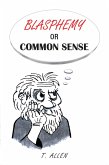 Blasphemy or Common Sense (eBook, ePUB)