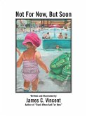 Not For Now, But Soon (eBook, ePUB)