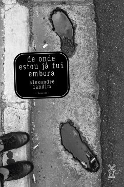 De onde estou já fui embora (eBook, ePUB) - Landim, Alexandre